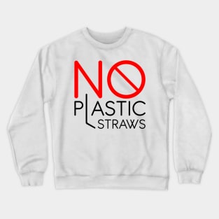 No plastic straw Crewneck Sweatshirt